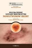 Okładka książki Współczesne metody diagnostyki nowotworów skóry
