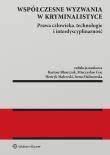Współczesne wyzwania w kryminalistyce. Prawa człowieka, technologie i interdyscyplinarność. Autor: Irena Malinowska, Goc Mieczysław, Błaszczak Bartosz, Henryk Malewski. Dadada.pl Okładka książki Współczesne wyzwania w kryminalistyce. Prawa człowieka, technologie i interdyscyplinarność