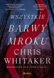 Wszystkie barwy mroku. Autor: Whitaker Chris. Dadada.pl Okładka książki Wszystkie barwy mroku