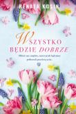 Wszystko będzie dobrze. Autor: Kosin Renata. Dadada.pl Okładka książki Wszystko będzie dobrze
