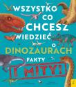 Wszystko, co chcesz wiedzieć dinozaurach. Fakty i mity. Autor: Nick Crumpton. Dadada.pl Okładka książki Wszystko, co chcesz wiedzieć dinozaurach. Fakty i mity
