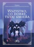 Wszystko, co dobre, tutaj umiera. Autor: Djuna. Dadada.pl Okładka książki Wszystko, co dobre, tutaj umiera