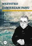 Wszystko zawierzam Panu. Autor: Nowakowski Krzysztof. Dadada.pl Okładka książki Wszystko zawierzam Panu