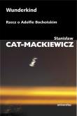 Wunderkind. Rzecz o Adolfie Bocheńskim. Autor: Stanisław Cat-Mackiewicz. Dadada.pl Okładka książki Wunderkind. Rzecz o Adolfie Bocheńskim
