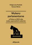 Wybory parlamentarne w Polsce w 2023 roku wobec poprzednich wyborów. Autor: Podolak Małgorzata, Wicha Tomasz. Dadada.pl Okładka książki Wybory parlamentarne w Polsce w 2023 roku wobec poprzednich wyborów