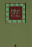 Wybrane zadania szachowe. Autor: Grabowski Kazimierz. Dadada.pl Okładka książki Wybrane zadania szachowe