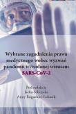 Wybrane zagadnienia prawa medycznego wobec wyzwań pandemii wywołanej wirusem SARS-CoV-2. Autor: Zbiorowy. Dadada.pl Okładka książki Wybrane zagadnienia prawa medycznego wobec wyzwań pandemii wywołanej wirusem SARS-CoV-2