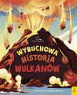 Wybuchowa historia wulkanów. Młodzi Odkrywcy. Autor: Clive Gifford. Dadada.pl Okładka książki Wybuchowa historia wulkanów. Młodzi Odkrywcy