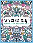 Okładka książki Wycisz się! Kolorowanki antystresowe