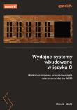 Okładka książki Wydajne systemy wbudowane w języku C. Niskopoziomowe programowanie mikrokontrolerów ARM