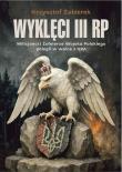 Okładka książki Wyklęci III RP. Milicjanci i Żołnierze Wojska Polskiego polegli w walce z UPA
