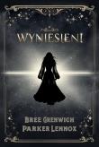 Okładka książki Wyniesieni. The Aesymarean Duet. Tom 1