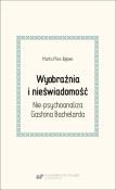 Okładka książki Wyobraźnia i nieświadomość. Nie-psychoanaliza...