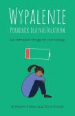 Wypalenie. Poradnik dla nastolatków.... Autor: Eliza Fricker, Naomi Fisher. Dadada.pl Okładka książki Wypalenie. Poradnik dla nastolatków...