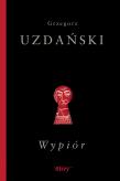 Wypiór. Autor: Grzegorz Uzdański. Dadada.pl Okładka książki Wypiór