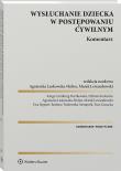 Okładka książki Wysłuchanie dziecka w postępowaniu cywilnym. Komentarz