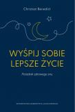 Okładka książki Wyśpij sobie lepsze życie