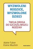 Okładka książki Wyzwoleni rodzice, wyzwolone dzieci