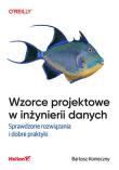 Okładka książki Wzorce projektowe w inżynierii danych. Sprawdzone rozwiązania i dobre praktyki