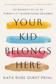 Okładka książki Your Kid Belongs Here. An Insider's Guide to Parenting Neurodiverse Children