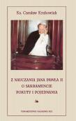 Z nauczania Jana Pawła II o sakramencie pokuty i pojednania. Autor: Czesław Krakowiak. Dadada.pl Okładka książki Z nauczania Jana Pawła II o sakramencie pokuty i pojednania