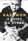 Okładka książki Z ulicy na scenę. Moje życie i Wu-Tang Clan
