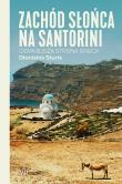 Zachód słońca na Santorini. Autor: Sturis Dionisios. Dadada.pl Okładka książki Zachód słońca na Santorini