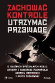 Okładka książki Zachować kontrolę, utrzymać przewagę. O służbach specjalnych Rosji, Ukrainy I Białorusi rozmawiają Andrzej Brzeziecki i Piotr Żochowski