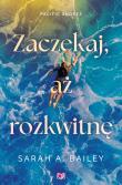 Okładka książki Zaczekaj, aż rozkwitnę. Pacific Shores. Tom 2