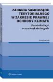 Okładka książki Zadania samorządu terytorialnego w zakresie prawnej ochrony klimatu. Poradnik dla jst oraz mieszkańców gmin