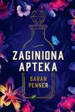 Zaginiona apteka. Autor: Sarah Penner. Dadada.pl Okładka książki Zaginiona apteka