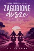 Zagubione dusze. Duchy przeszłości. Tom 2. Autor: J. K. Celińska. Dadada.pl Okładka książki Zagubione dusze. Duchy przeszłości. Tom 2