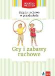 Okładka książki Zajęcia ruchowe w przedszkolu Gry i zabawy ruchowe