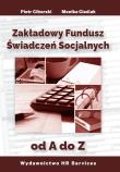 Zakładowy Fundusz Świadczeń Socjalnych od A do Z. Autor: Monika Cieślak, Ciborski Piotr. Dadada.pl Okładka książki Zakładowy Fundusz Świadczeń Socjalnych od A do Z