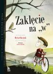 Zaklęcie na W wyd.9. Autor: Michał Rusinek. Dadada.pl Okładka książki Zaklęcie na W wyd.9