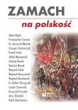 Zamach na polskość. Autor: Opracowanie zbiorowe. Dadada.pl Okładka książki Zamach na polskość