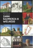 Okładka książki Zamki Kazimierza III Wielkiego