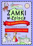 Zamki w Polsce do kolorowania - z kredkami. Autor: Joanna Babula (ilustr.). Dadada.pl Okładka książki Zamki w Polsce do kolorowania - z kredkami
