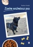 Zanim weźmiesz psa. Autor: Zosiuk Paulina. Dadada.pl Okładka książki Zanim weźmiesz psa