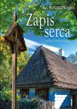 Zapis serca. Tradycje ludowo-religijne. Autor: Koper Ryszard. Dadada.pl Okładka książki Zapis serca. Tradycje ludowo-religijne