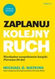 Zaplanuj kolejny ruch. Autor: Watkins Michael D.. Dadada.pl Okładka książki Zaplanuj kolejny ruch