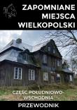 Okładka książki Zapomniane miejsca Wielkopolski
