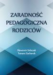 Zaradność pedagogiczna rodziców. Autor: Sobczak Sławomir, Zacharuk  Tamara. Dadada.pl Okładka książki Zaradność pedagogiczna rodziców