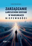 Okładka książki Zarządzanie łańcuchem dostaw w warunkach...