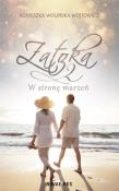 Zatoka 2. W stronę marzeń. Autor: Agnieszka Wolińska-Wójtowicz. Dadada.pl Okładka książki Zatoka 2. W stronę marzeń