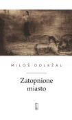 Zatopione miasto. Autor: Miloš Doležal. Dadada.pl Okładka książki Zatopione miasto