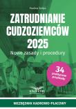 Zatrudnianie cudzoziemców 2025. Autor: Sołtys Paulina. Dadada.pl Okładka książki Zatrudnianie cudzoziemców 2025