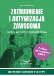 Zatrudnianie i aktywizacja zawodowa. Autor: Drzewiecka Ewa. Dadada.pl Okładka książki Zatrudnianie i aktywizacja zawodowa