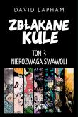 Zbłąkane kule. Nierozwaga swawoli. Autor: Lapham David. Dadada.pl Okładka książki Zbłąkane kule. Nierozwaga swawoli