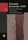 Okładka książki Zbrodnia pomorska 1939. Początek ludobójstwa niemieckiego w okupowanej Polsce